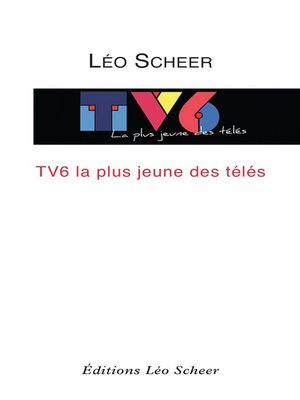 cover image of TV6, LA PLUS JEUNE DES TÉLÉS